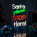 Premier Lit Santa Please Stop Here Neon Sign
